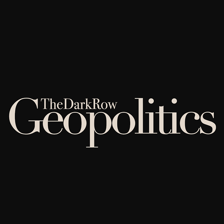 TheDarkRow on Geopolitics